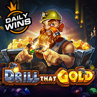 Drill that Gold™
